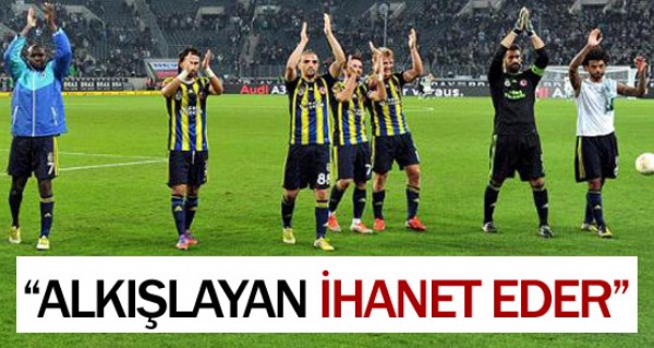 Galatasaray' alklayan ihanet eder